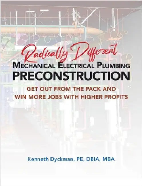 Radically Different MEP Preconstruction by Kenneth A. Dyckman