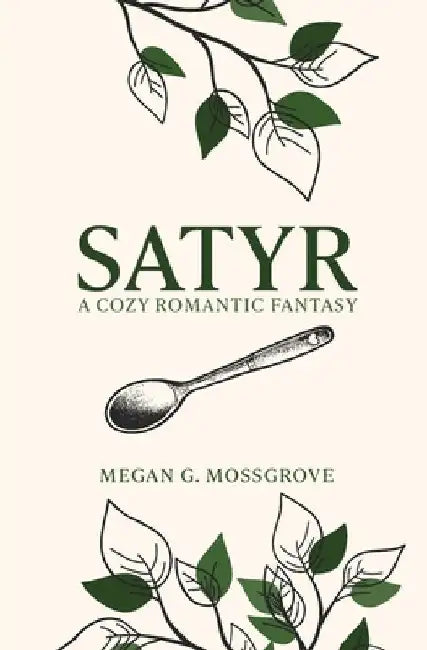 Satyr: A Cozy Romantic Fantasy by Megan G. Mossgrove
