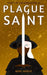 Plague Saint by Rory North