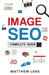 Image SEO: Complete Guide by Matthew Lane