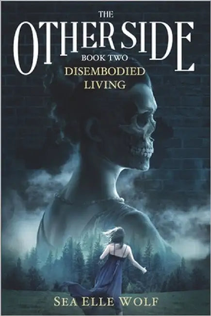 The Other Side Disembodied Living: A Supernatural Thriller by Wolf, Sea Elle