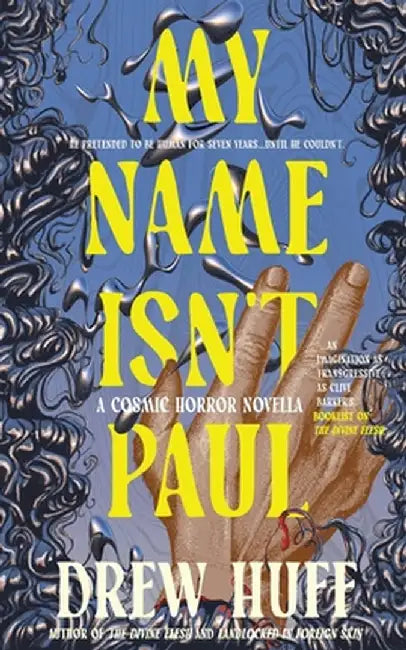 My Name Isn't Paul: A Cosmic Horror Novella by Drew Huff