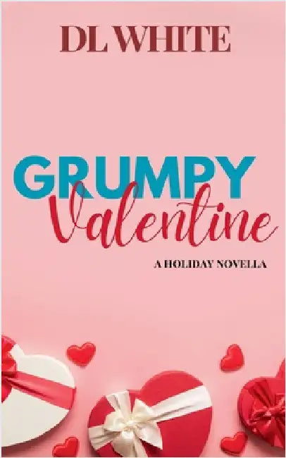 Grumpy Valentine- A Holiday Novella by DL White