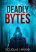 Deadly Bytes by Douglas J. Wood