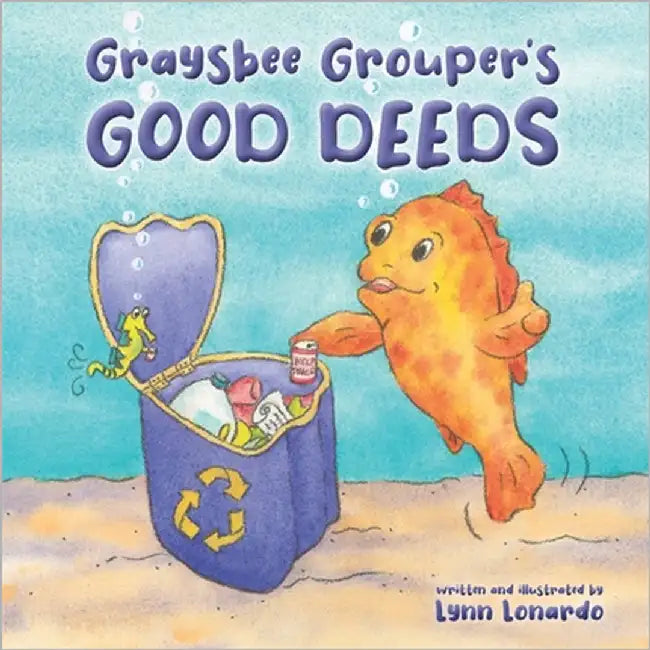 Graysbee Grouper's Good Deeds by Lonardo, Lynn