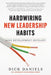 Hardwiring New Leadership Habits by Dick Daniels