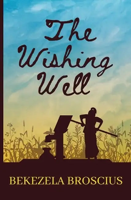 The Wishing Well by Bekezela Broscius