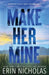 Make Her Mine by Erin Nicholas