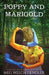 Poppy and Marigold by Dendler, Meg Welch