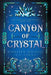 Canyon of Crystal by Kiersten Michele