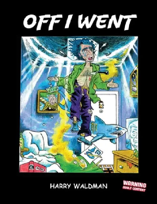 Off I Went: A Comic Novel by Harry X. Waldman