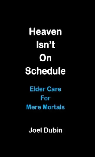 Heaven Isn't On Schedule by Joel Dubin