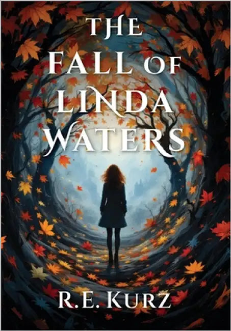 The Fall of Linda Waters by Kurz, R. E.