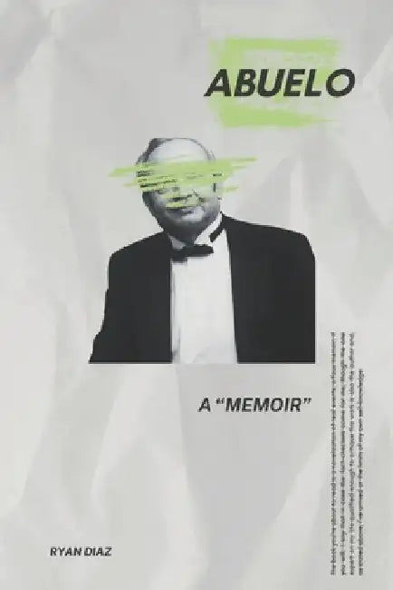 Abuelo: A "Memoir" by Ryan Díaz