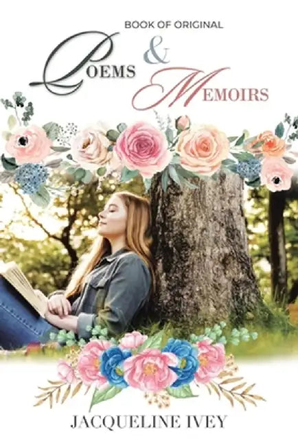 Book of Original Poems and Memoirs by Jacqueline Ivey
