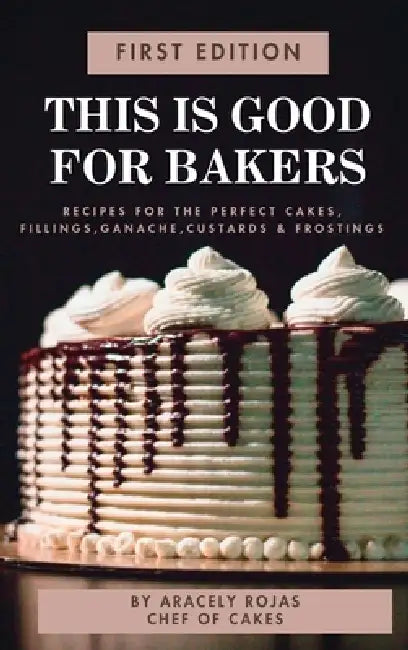 This Is Good for Bakers by Aracely Rojas