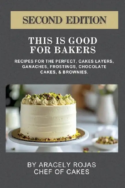 This Is Good for Bakers by Aracely Rojas