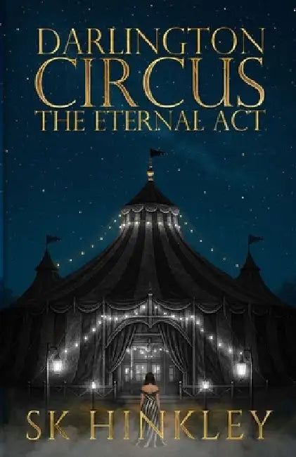 Darlington Circus The Eternal Act by Sk Hinkley