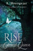 Rise of the Forest Queen by K. Moongazer