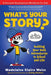What's Your Story? Building Your Best Adventures in School and Life by Madelaine C. Weiss