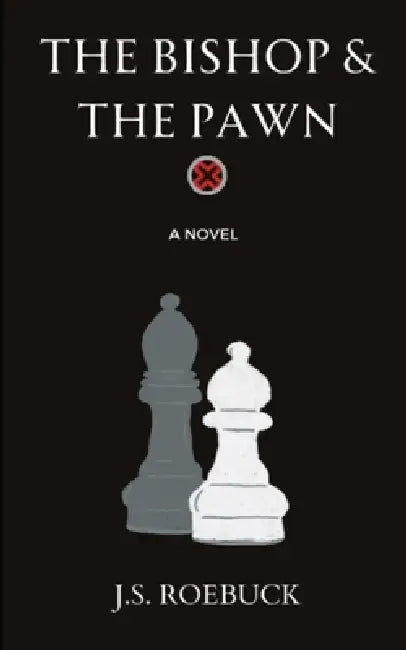 The Bishop & The Pawn by J. S. Roebuck