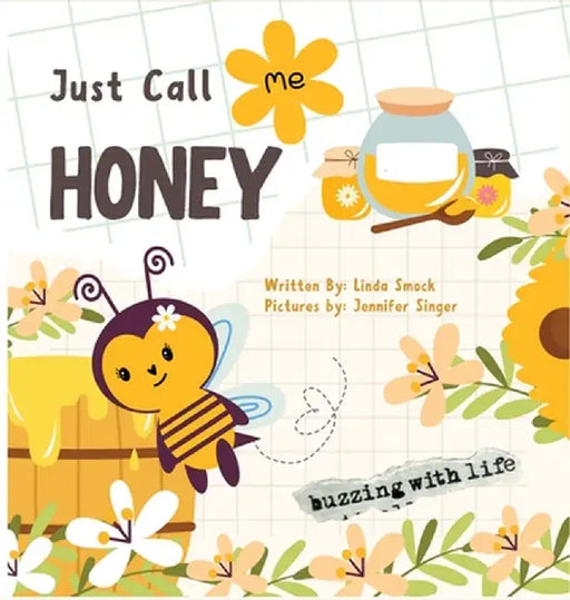Just Call Me Honey by Linda G. Smock
