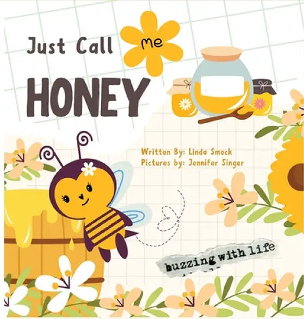 Just Call Me Honey by Linda G. Smock