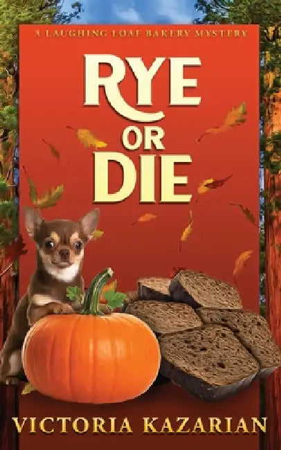 Rye or Die: A Laughing Loaf Bakery Mystery by Victoria Kazarian