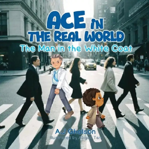 Ace in the real world: The man in the white Coat by Anthony J. Gholson, Jolitta K. Gholson
