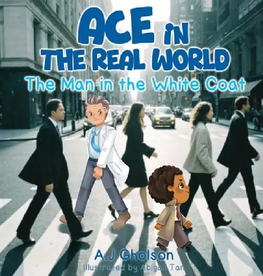 Ace in the real world: The man in the white coat by Anthony J. Gholson, Jolitta K. Gholson