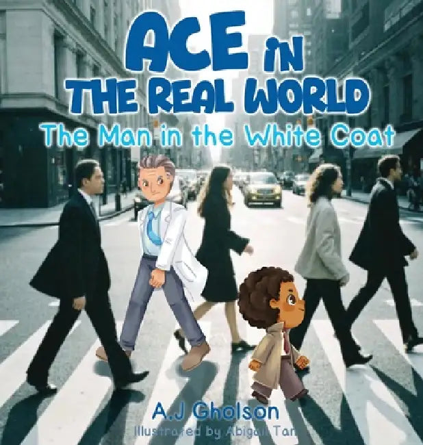 Ace in the real world: The man in the white coat by Anthony J. Gholson, Jolitta K. Gholson