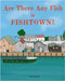 Are There Any Fish in Fishtown? by Norton, Dana