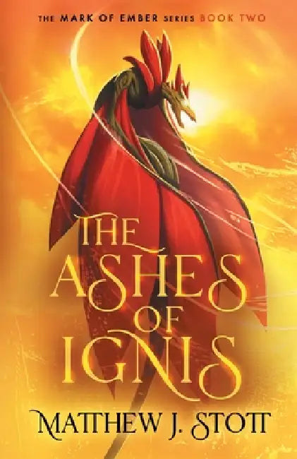The Ashes of Ignis by Matthew J. Stott