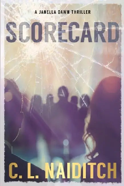 Scorecard: A Janella Dawn Thriller by C. L. Naiditch