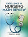 Excellence in Nursing Math Review by Tanga C. Elam