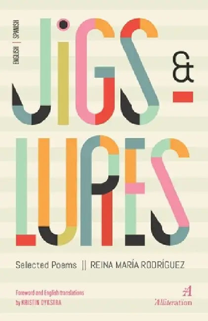 Jigs and Lures: Selected Poems by Kristin Dykstra