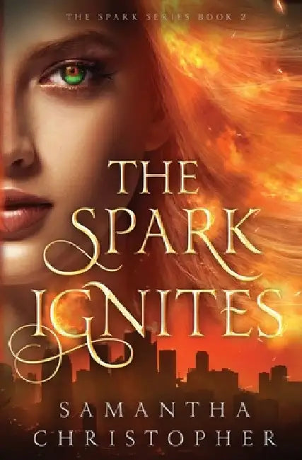 The Spark Ignites by Samantha Christopher