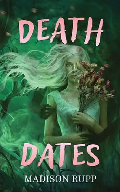 Death Dates by Madison Rupp