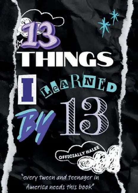 13 Things I Learned By 13 by Officially Halee