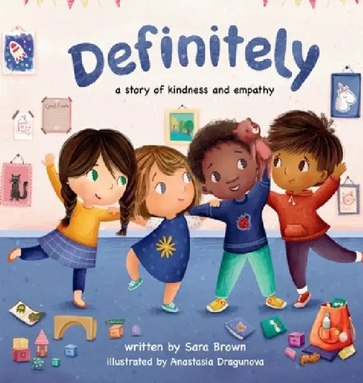 Definitely: A Story of Kindess and Empathy by Sara Brown, Anastasia Dragunova