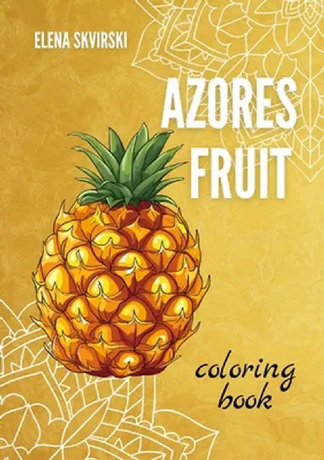 Azores Fruit: Coloring Book by Elena Skvirski