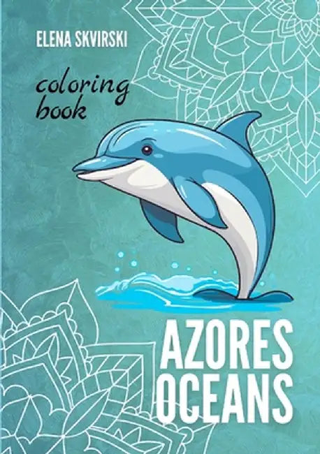 Azores Oceans: Coloring Book by Elena Skvirski