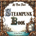 My Very First Steampunk Book by Dennis, J. Eric
