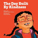 The Day Built By Kindness by Christina Taylor-Florence, Callum Prinster