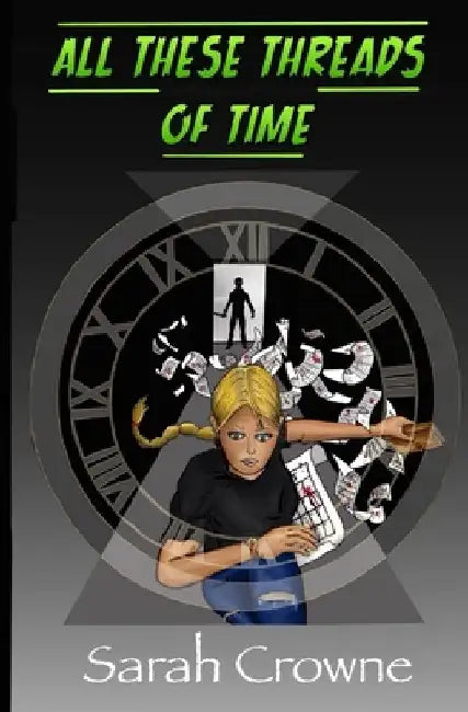 All These Threads of Time: A Time Travel Murder Mystery by Sarah Crowne