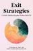 Exit Strategies: Living Lessons from Dying People by Cynthia X. Pan