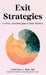 Exit Strategies: Living Lessons from Dying People by Cynthia X. Pan