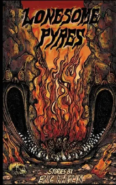 Lonesome Pyres by Eric Raglin