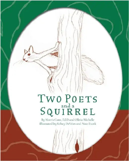 Two Poets and a Squirrel: A Poetry Collection that Inspires, Connects, and Celebrates Multigenerational Bonding by Morris Corn
