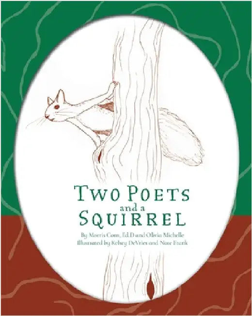 Two Poets and a Squirrel: A Poetry Collection that Inspires, Connects, and Celebrates Multigenerational Bonding by Morris Corn